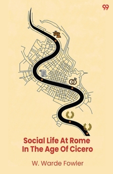 Paperback Social Life At Rome In The Age Of Cicero Book