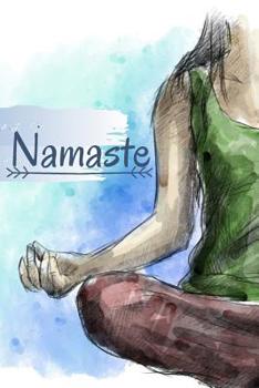 Paperback Namaste: A Yoga Logbook & Tracker Notebook for People Who Like to Track Their Progress - 6x9", 120 pages Book