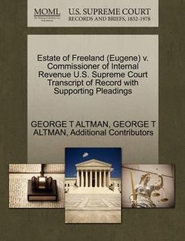 Paperback Estate of Freeland (Eugene) V. Commissioner of Internal Revenue U.S. Supreme Court Transcript of Record with Supporting Pleadings Book