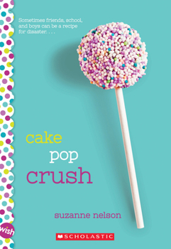Paperback Cake Pop Crush: A Wish Novel Book