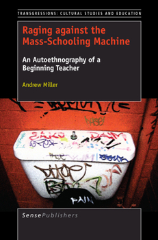Raging against the Mass-Schooling Machine (Transgressions: Cultural Studies and Education, 118)