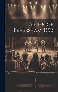 Hardcover Arden of Feversham, 1592 Book