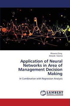 Application of Neural Networks in Area of Management Decision Making: In Combination with Regression Analysis