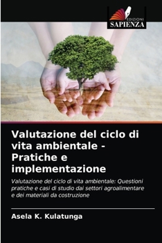 Paperback Valutazione del ciclo di vita ambientale - Pratiche e implementazione [Italian] Book
