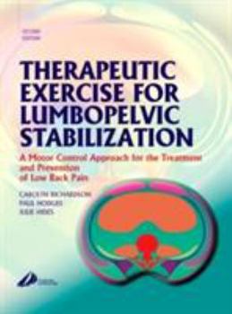 Hardcover Therapeutic Exercise for Lumbopelvic Stabilization: A Motor Control Approach for the Treatment and Prevention of Low Back Pain Book