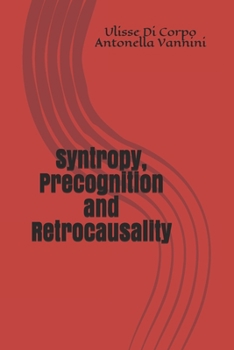 Paperback Syntropy, Precognition and Retrocausality Book