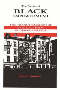 The Politics of Black Empowerment: The Transformation of Black Activism in Urban America (African American Life Series) - Book  of the African American Life
