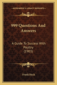 Paperback 999 Questions and Answers: A Guide to Success with Poultry (1903) Book