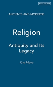Hardcover Religion: Antiquity and Its Legacy Book