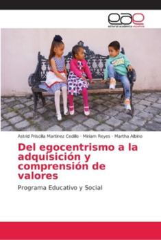 Del egocentrismo a la adquisición y comprensión de valores: Programa Educativo y Social