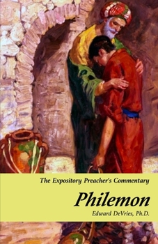 Paperback The Expository Preachers Commentary: PHILEMON: A Verse-By-Verse Commentary on The Epistle of Paul the Apostle to Philemon. Book