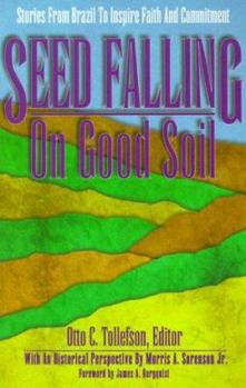 Paperback Seed Falling on Good Soil: Stories from Brazil to Inspire Faith and Commitment Book