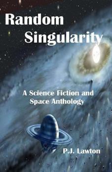 Paperback Random Singularity: A Science Fiction and Space Anthology Book