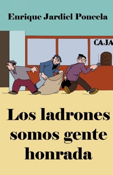 Paperback Los ladrones somos gente honrada [Spanish] Book