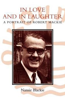 Paperback Robert MacKie in Love & in Laughter Book