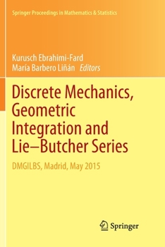Paperback Discrete Mechanics, Geometric Integration and Lie-Butcher Series: Dmgilbs, Madrid, May 2015 Book