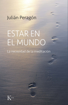 Paperback Estar En El Mundo: La Necesidad de la Meditación [Spanish] Book