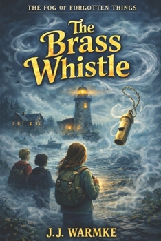 Paperback The Brass Whistle (The Fog of Forgotten Things) Book