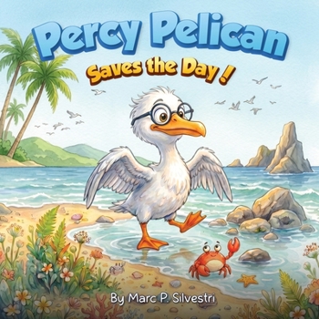 Percy Pelican Saves The Day!
