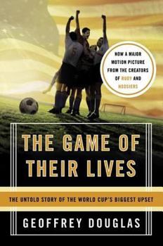 Paperback The Game of Their Lives: The Untold Story of the World Cup's Biggest Upset Book