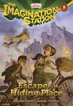 Escape to the Hiding Place - Book #9 of the Imagination Station