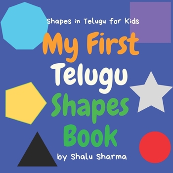 Paperback My First Telugu Shapes Book. Shapes in Telugu for Kids: Shapes in Telugu for Bilingual Babies, Toddlers and Beginners. Learn Telugu in English. A Pict Book