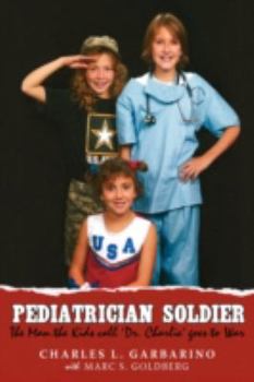 Paperback Pediatrician Soldier: The Man the Kids call 'Dr. Charlie' goes to War Book