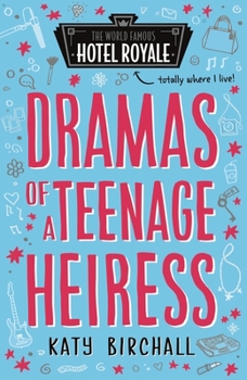 Dramas of a Teenage Heiress - Book #2 of the Hotel Royale