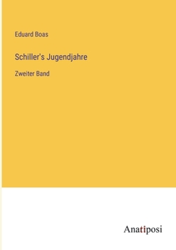 Schiller's Jugendjahre: Zweiter Band
