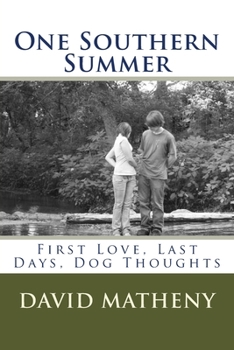 Paperback One Southern Summer: First Love, Last Days, Dog Thoughts Book