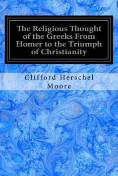 Paperback The Religious Thought of the Greeks From Homer to the Triumph of Christianity Book