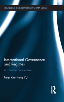 Hardcover International Governance and Regimes: A Chinese Perspective Book