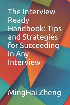 Paperback The Interview Ready Handbook: Tips and Strategies for Succeeding in Any Interview Book