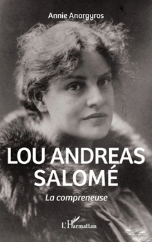 Lou Andreas Salomé: La compreneuse (French Edition)