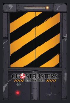 Ghostbusters: Mass Hysteria - Book #2 of the Ghostbusters: IDW Hardcover Collections