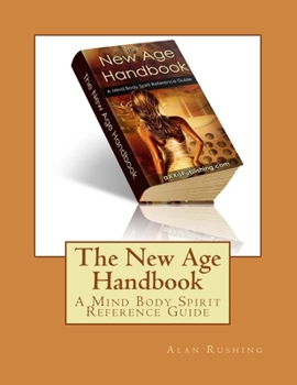 Paperback The New Age Handbook: A Mind Body Spirit Reference Guide Book