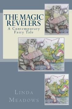 Paperback The Magic Revelers: A Contemporary Fairy Tale Book