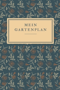 Paperback Mein Gartenplan: Gartenplaner für Aussaat und Pfalnzenbeobachtung mit vorgedruckten Seiten zum ankreuzen und ausfüllen [German] Book