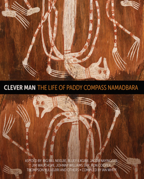 Paperback Clever Man: The Life of Paddy Compass Namadbara Book