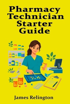 Paperback Pharmacy Technician Starter Guide: Medications, Safety, and Retail Practice Book