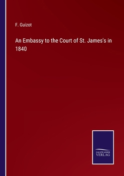 Paperback An Embassy to the Court of St. James's in 1840 Book