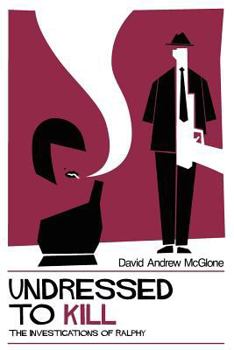 Paperback Undressed to Kill: The Investigations of Ralphy Book