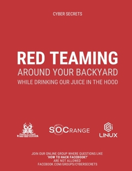 Paperback Red Teaming Around Your Backyard While Drinking Our Juice in The Hood: Cyber Intelligence Report: 202 Book