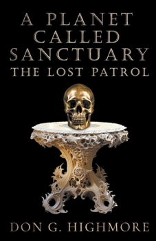 Paperback A Planet Called Sanctuary: The Lost Patrol Book