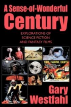 Paperback A Sense-of-Wonderful Century: Explorations of Science Fiction and Fantasy Films Book