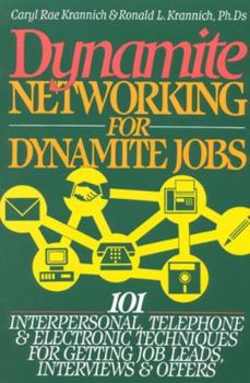 Paperback Dynamite Networking for Dynamite Jobs: 101 Interpersonal, Telephone, & Electronic Techniques for Getting Job Leads, Interviews, and Offers Book