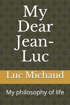 Paperback My Dear Jean-Luc: My philosophy of life Book