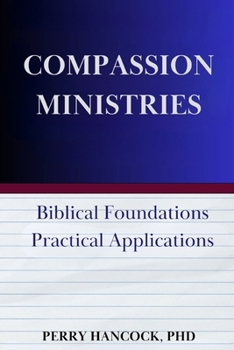 Paperback Compassion Ministries: Biblical Foundations - Practical Applications Book