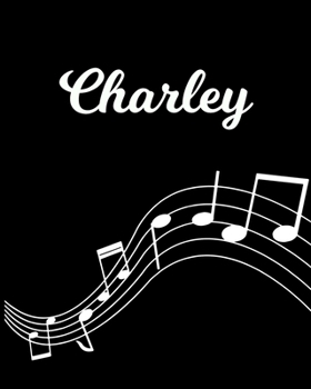 Charley: Sheet Music Note Manuscript Notebook Paper | Personalized Custom First Name Initial C | Musician Composer Instrument Composition Book | 12 ... Guide | Create Compose & Write Creative Songs