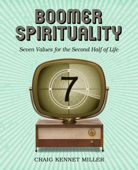 Paperback Boomer Spirituality: Seven Values for the Second Half of Life Book